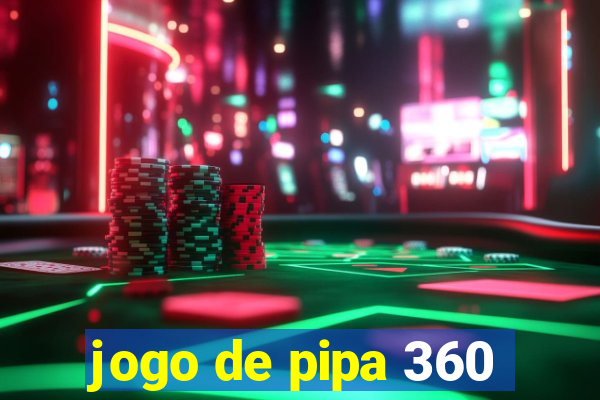 jogo de pipa 360